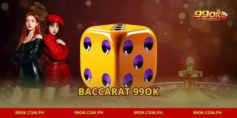 Baccarat 99OK Đặt Cược Linh Hoạt Rinh Lộc Đỉnh