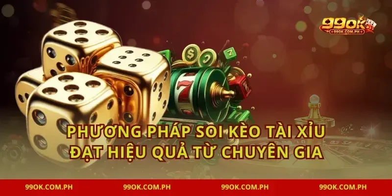 Phương pháp soi kèo tài xỉu đạt hiệu quả từ chuyên gia