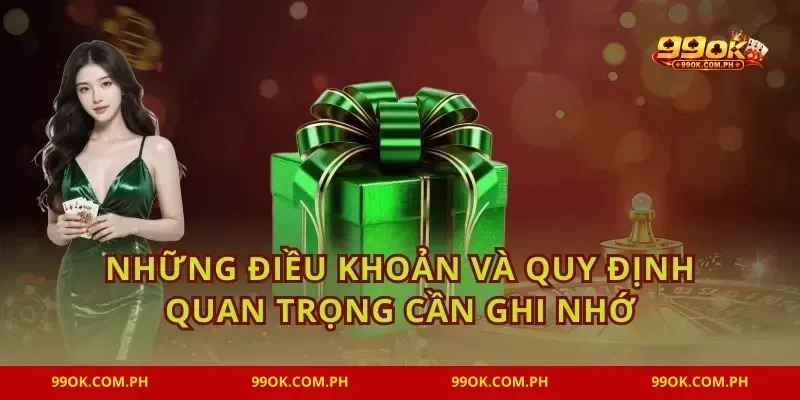 Những điều khoản và quy định quan trọng cần ghi nhớ