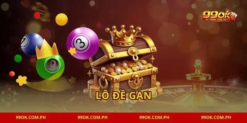 Lô Đề Gan 99OK Bí Quyết Nuôi Cầu Bắt Số Chuẩn Xịn