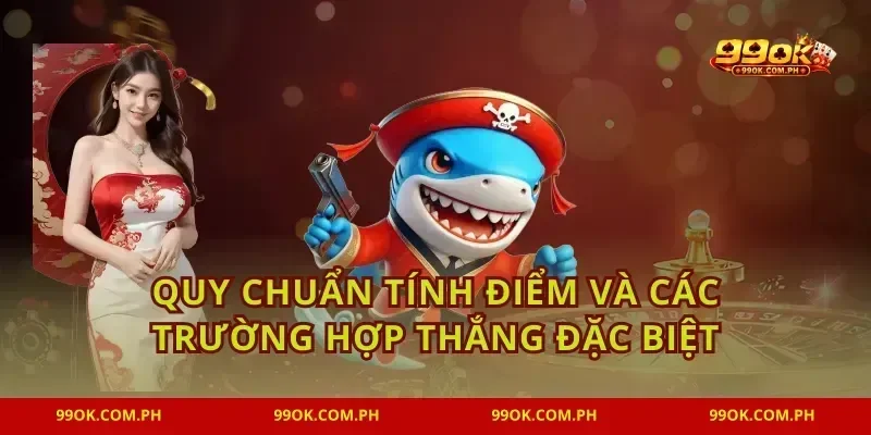Quy chuẩn tính điểm và các trường hợp thắng đặc biệt