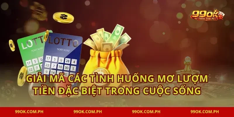 Giải mã các tình huống mơ lượm tiền đặc biệt trong cuộc sống