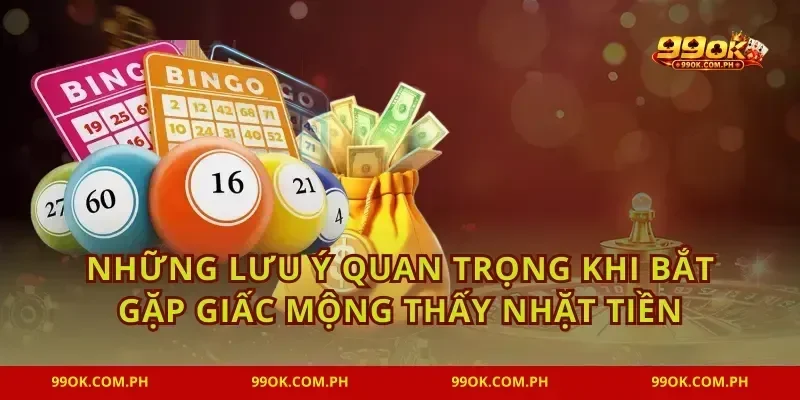 Những lưu ý quan trọng khi bắt gặp giấc mộng thấy nhặt tiền