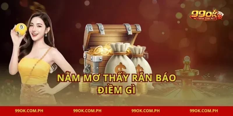 Nằm Mơ Thấy Rắn Báo Điềm Gì? Giải Mã Chi Tiết 99OK