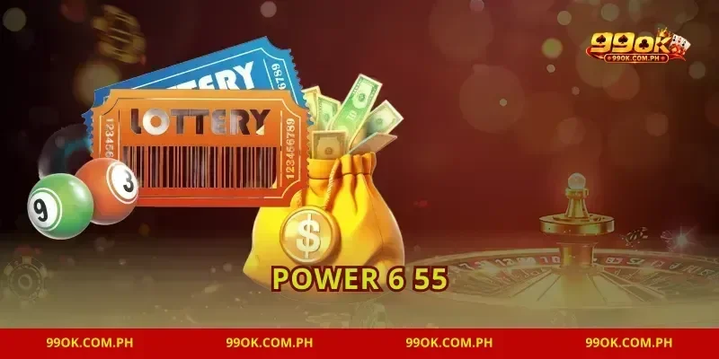 Power 6 55 99OK Cơ Hội Săn Jackpot Hàng Trăm Tỷ